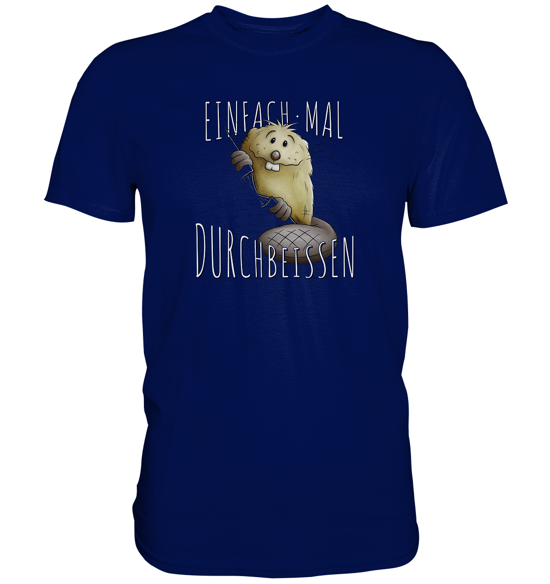 Einfach mal Durchbeissen Biber - Premium Shirt