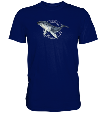 Whale, Hello There | Buckelwal - Premium Shirt