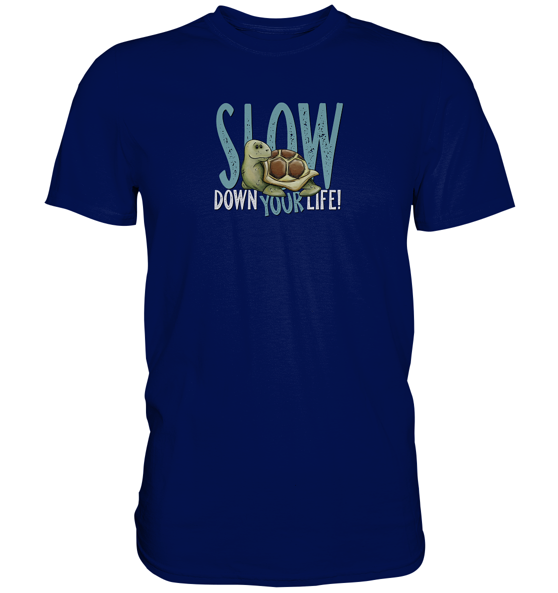 Slow Down Your Life Schildkröte - Premium Shirt