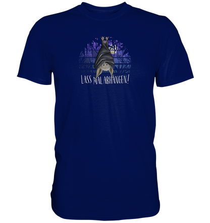 Lass mal abhängen Fledermaus - Premium Shirt