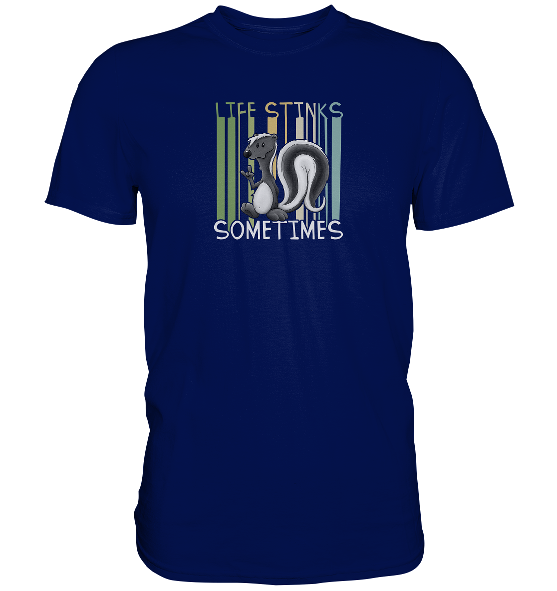 Life Stinks Sometimes Stinktier Weisheit - Premium Shirt