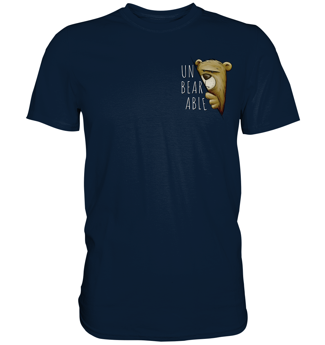 Unbearable – Unerträglich Bär - Premium Shirt