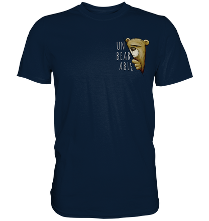 Unbearable – Unerträglich Bär - Premium Shirt