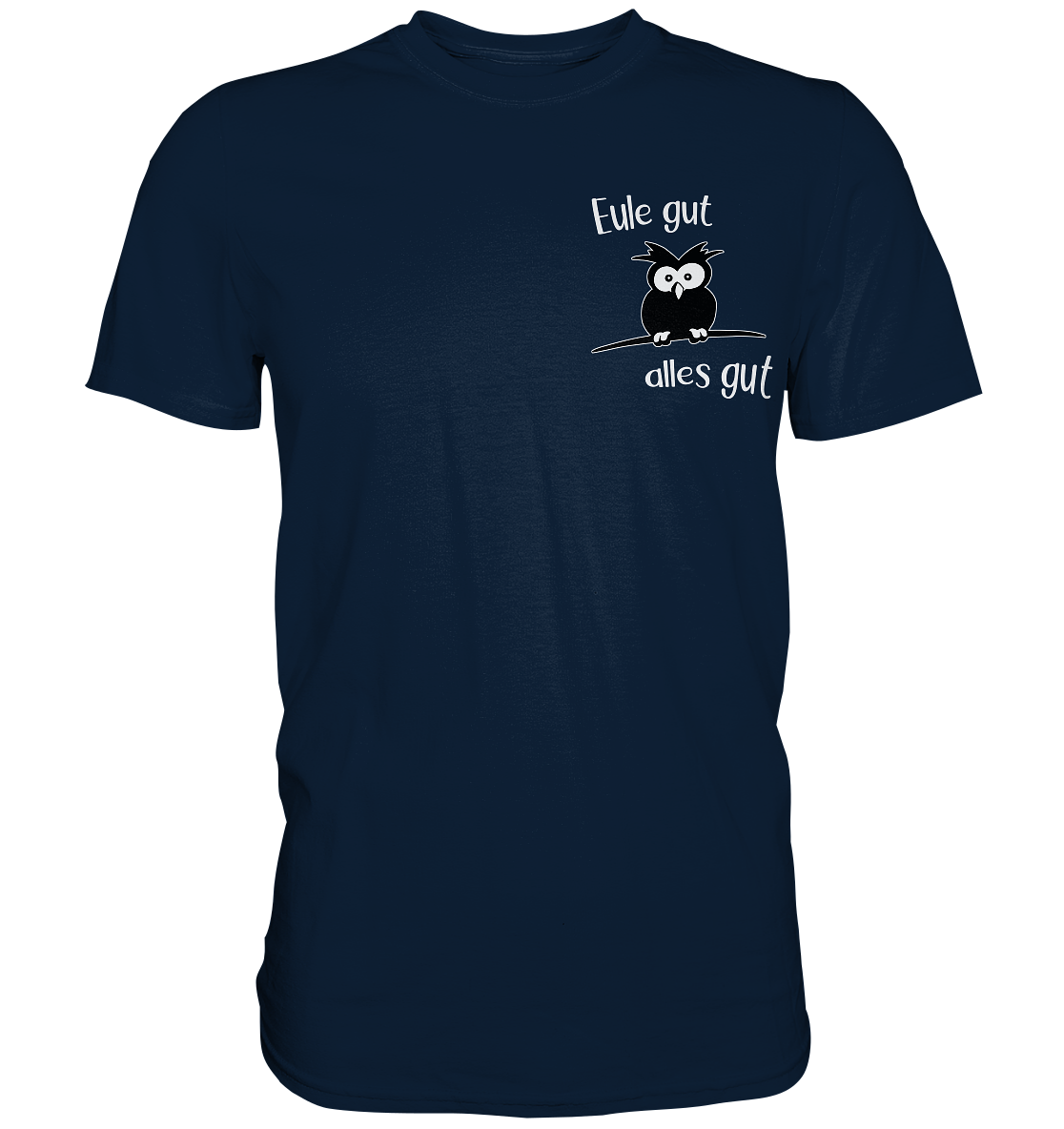 Eule gut, alles gut - Premium Shirt