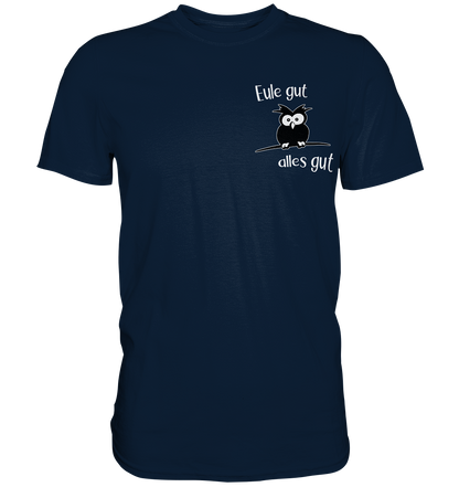 Eule gut, alles gut - Premium Shirt