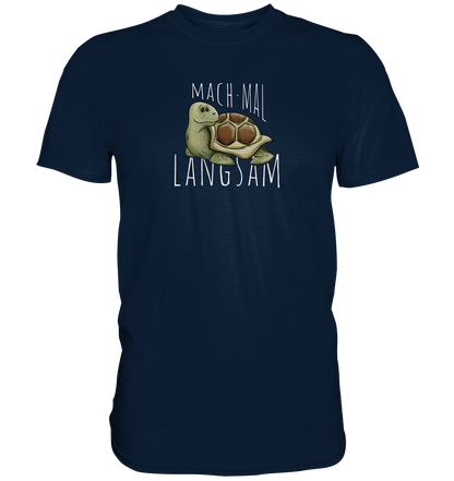 Mach mal langsam Schildkröte - Premium Shirt