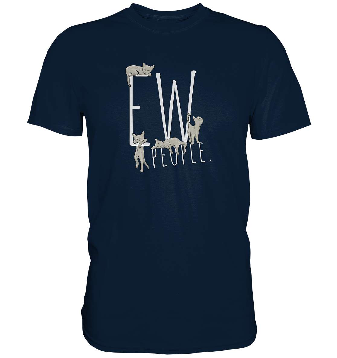Ew, People. Sarkastische Katzen - Premium Shirt