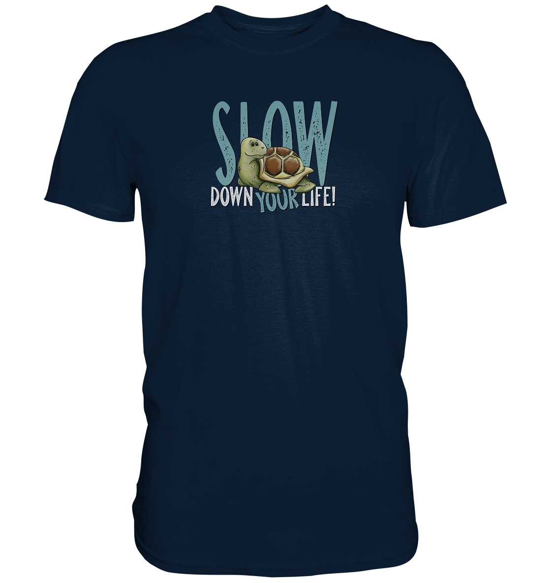 Slow Down Your Life Schildkröte - Premium Shirt