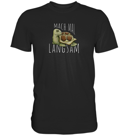 Mach mal langsam Schildkröte - Premium Shirt