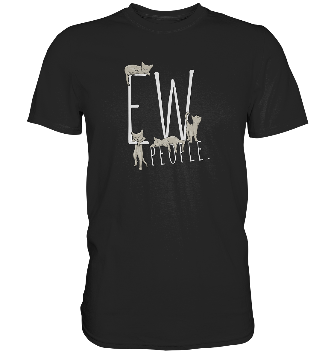 Ew, People. Sarkastische Katzen - Premium Shirt
