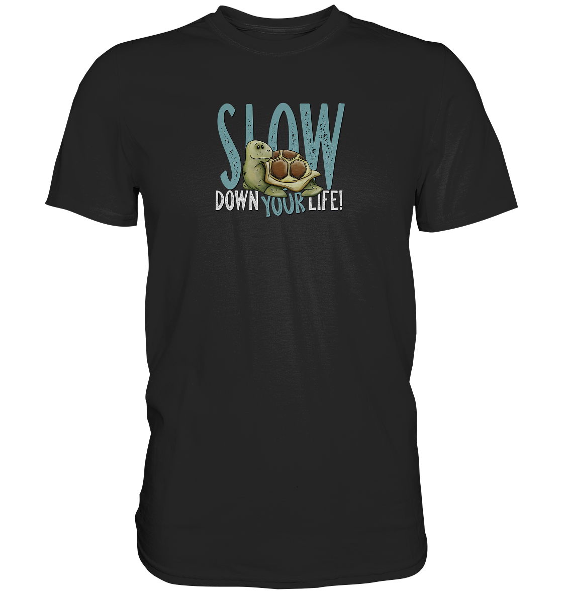 Slow Down Your Life Schildkröte - Premium Shirt