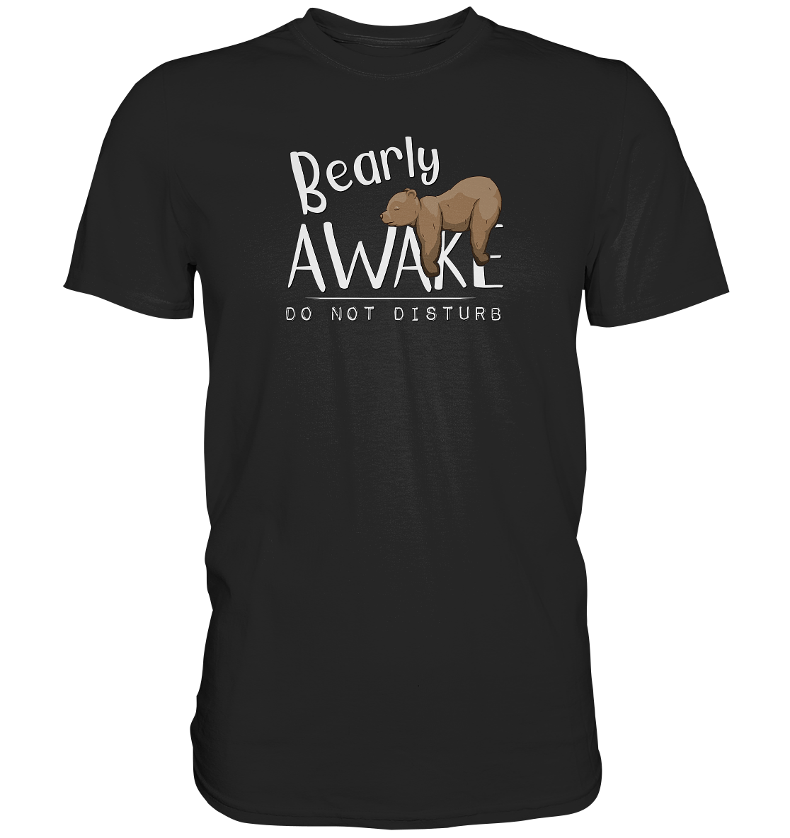 Bearly Awake Bitte nicht stören Bär - Premium Shirt
