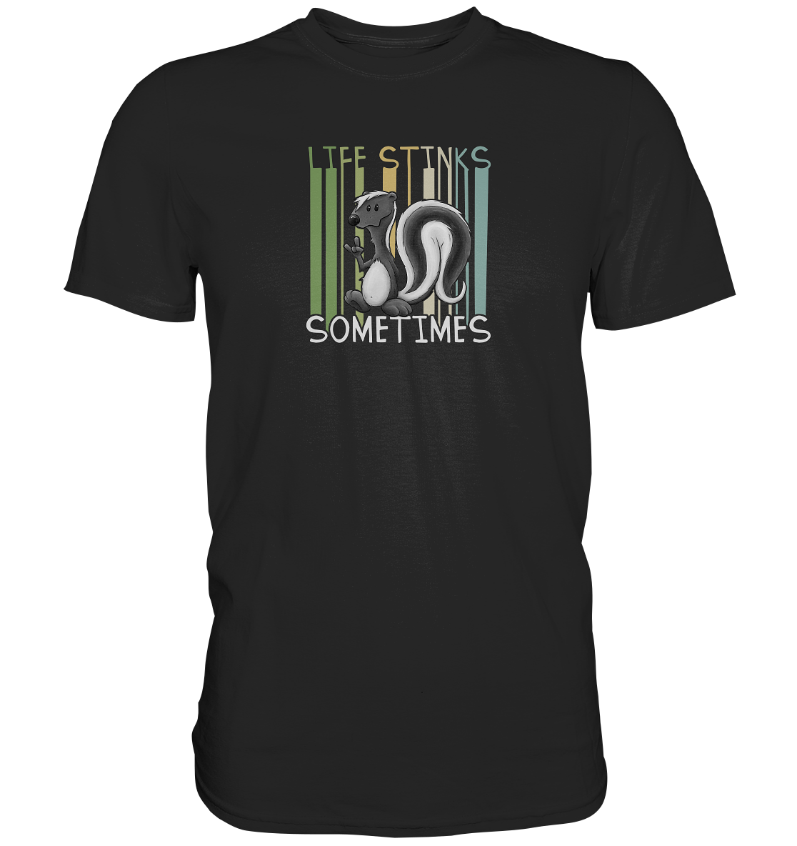 Life Stinks Sometimes Stinktier Weisheit - Premium Shirt