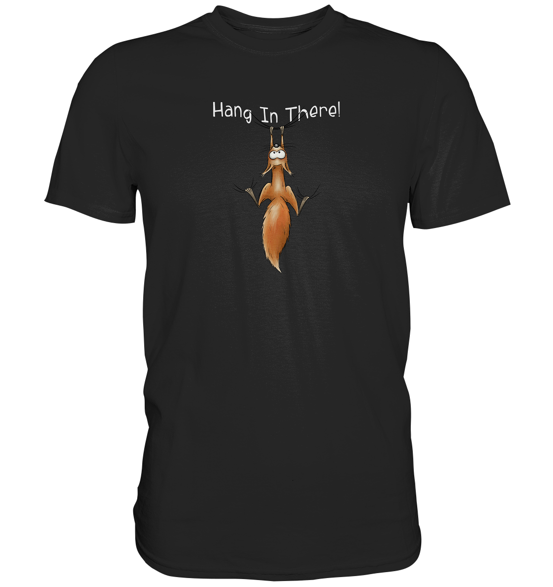 Hang In There | Lässiges Eichhörnchen - Premium Shirt