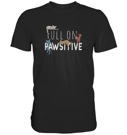 Full On Pawsitive! Gechillte Katzen - Premium Shirt