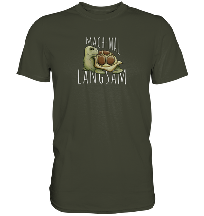 Mach mal langsam Schildkröte - Premium Shirt