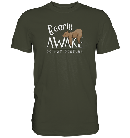 Bearly Awake Bitte nicht stören Bär - Premium Shirt