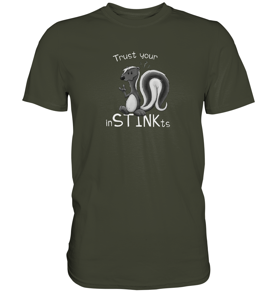 Trust Your inSTINKts Stinktier Humor - Premium Shirt