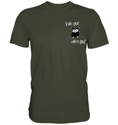 Eule gut, alles gut - Premium Shirt
