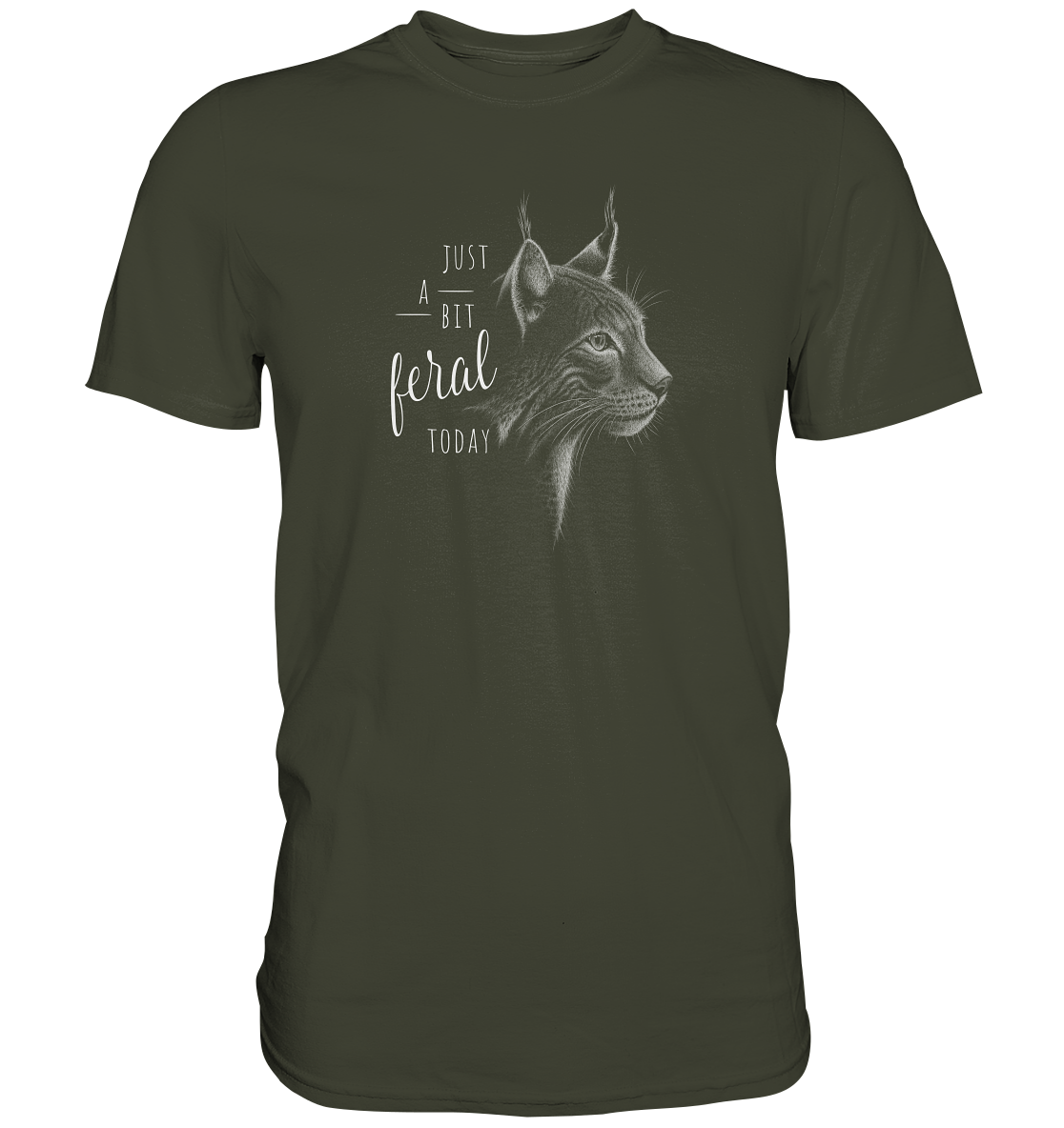 Just A Bit Feral Today! Wildkatze - Premium Shirt