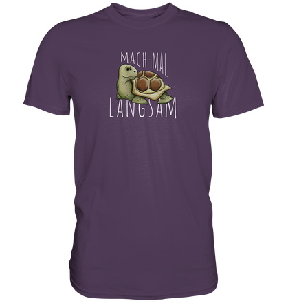 Mach mal langsam Schildkröte - Premium Shirt