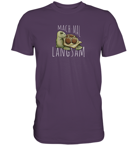 Mach mal langsam Schildkröte - Premium Shirt