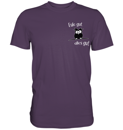 Eule gut, alles gut - Premium Shirt