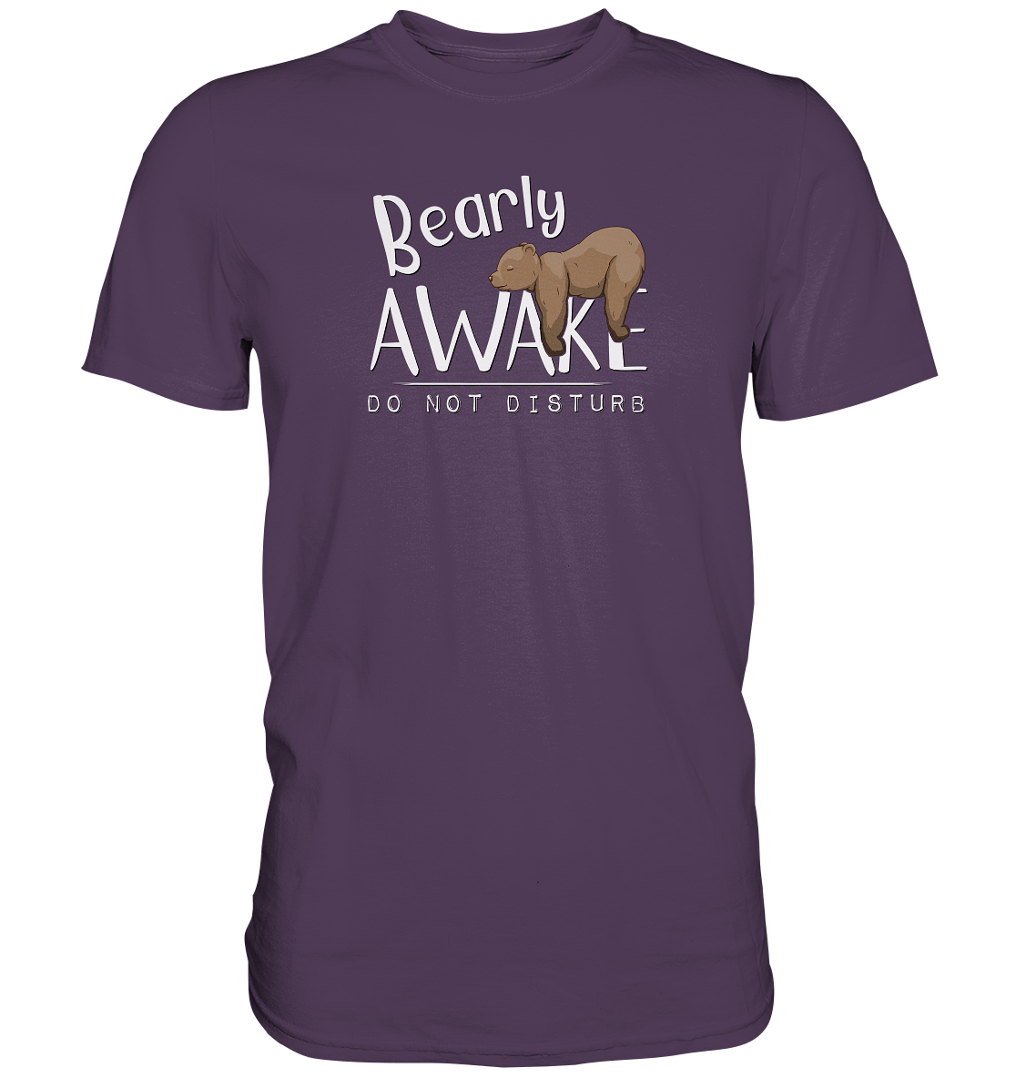 Bearly Awake Bitte nicht stören Bär - Premium Shirt