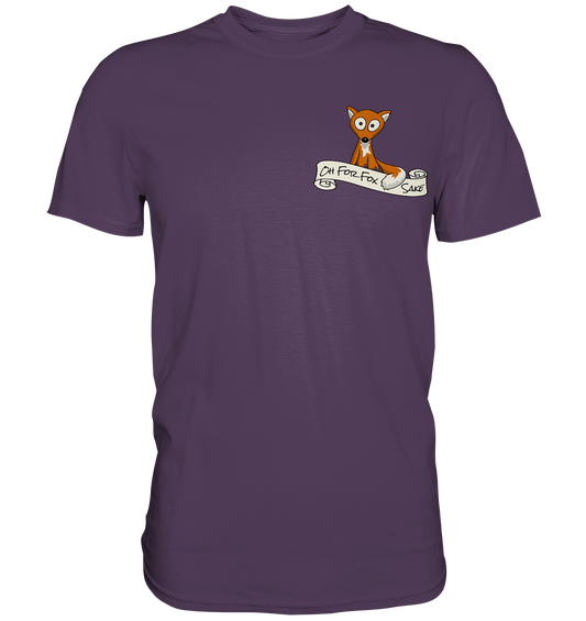 Oh For Fox Sake – Um Fuchses Willen - Premium Shirt