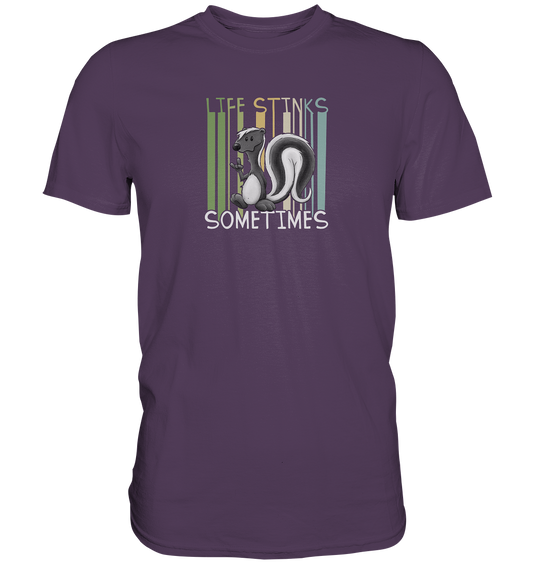 Life Stinks Sometimes Stinktier Weisheit - Premium Shirt