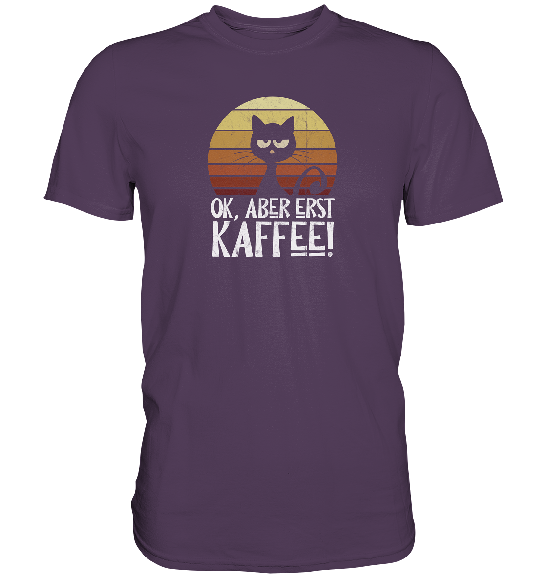Ok, aber erst Kaffee | launische Katze - Premium Shirt