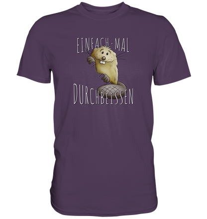 Einfach mal Durchbeissen Biber - Premium Shirt