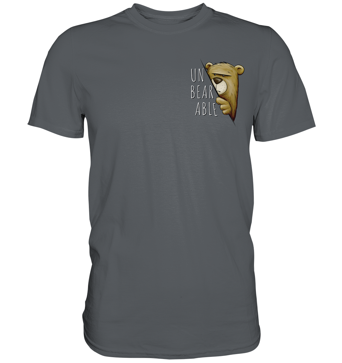 Unbearable – Unerträglich Bär - Premium Shirt