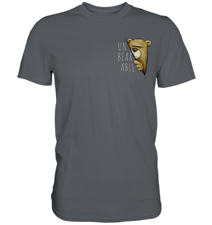 Unbearable – Unerträglich Bär - Premium Shirt