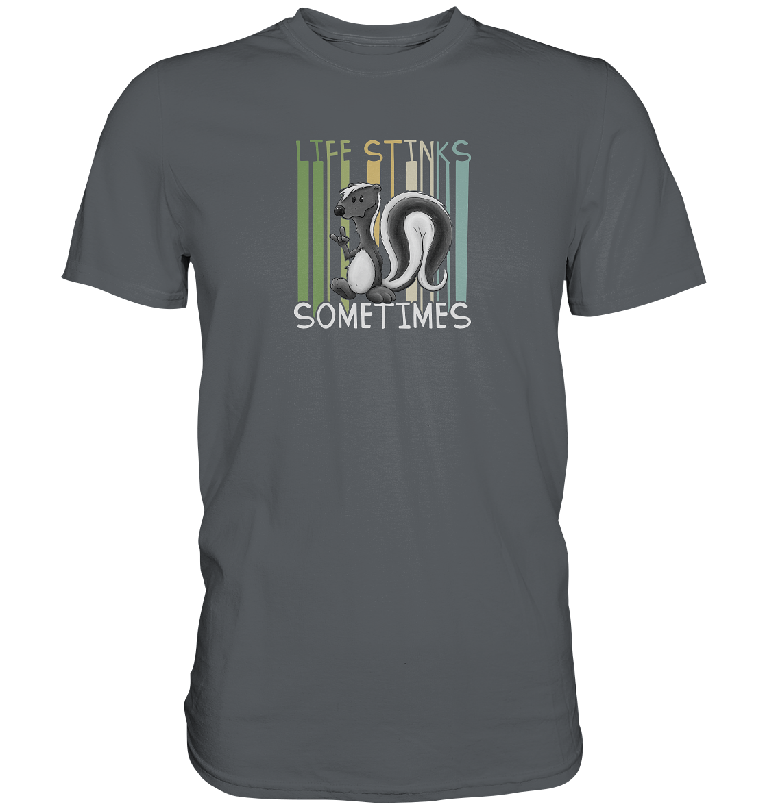Life Stinks Sometimes Stinktier Weisheit - Premium Shirt