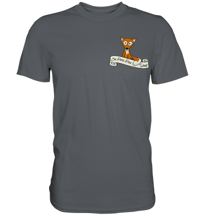 Oh For Fox Sake – Um Fuchses Willen - Premium Shirt