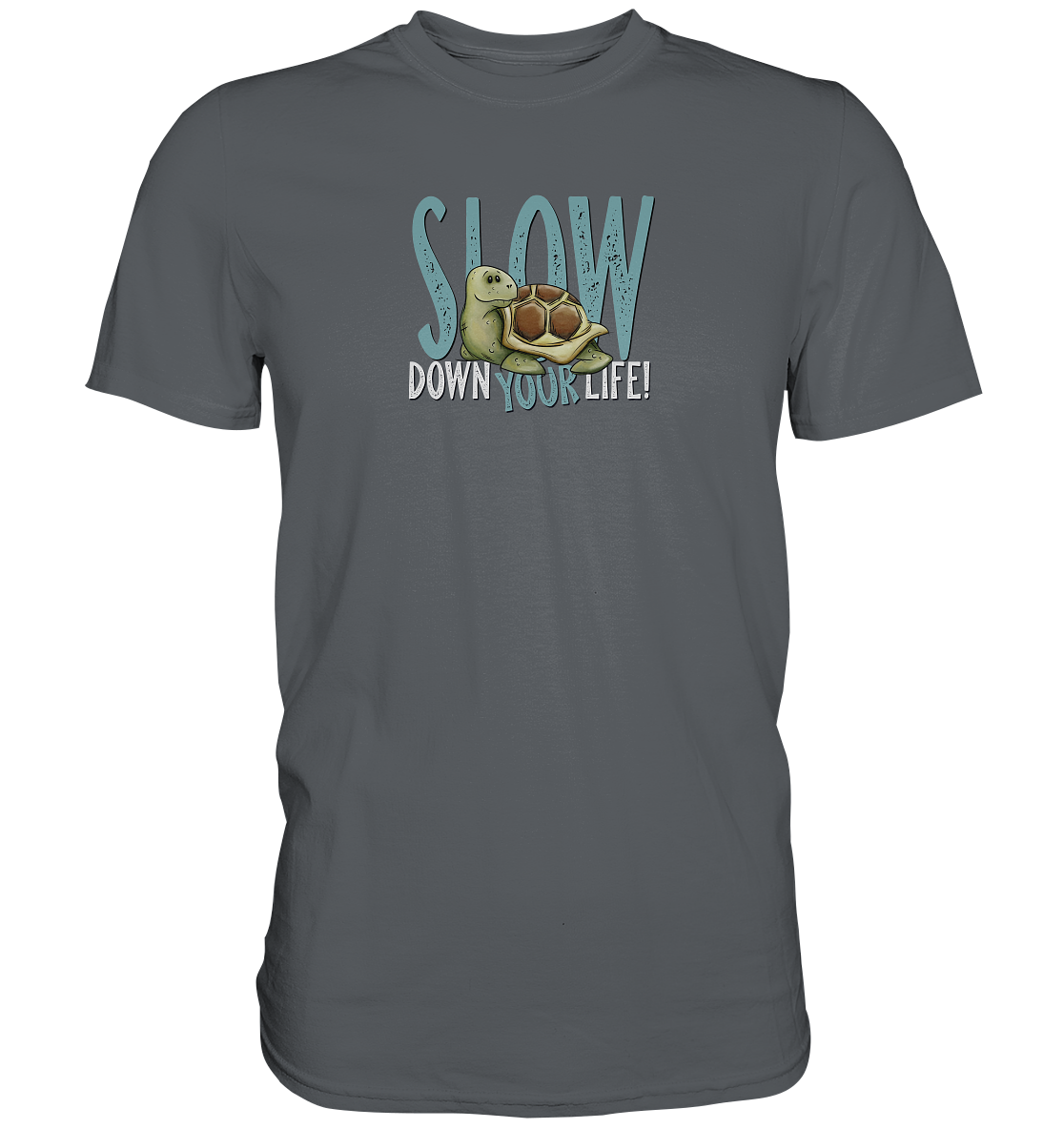 Slow Down Your Life Schildkröte - Premium Shirt