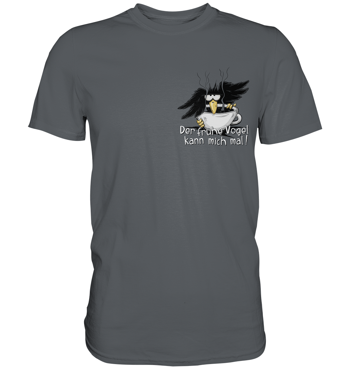 Der frühe Vogel kann mich mal | Kaffee Rabe - Premium Shirt