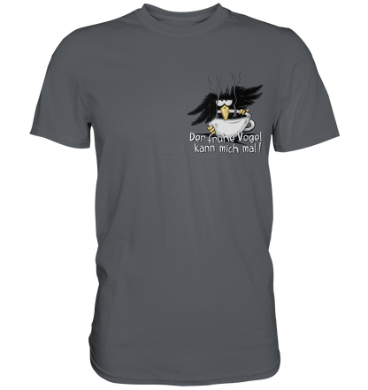 Der frühe Vogel kann mich mal | Kaffee Rabe - Premium Shirt