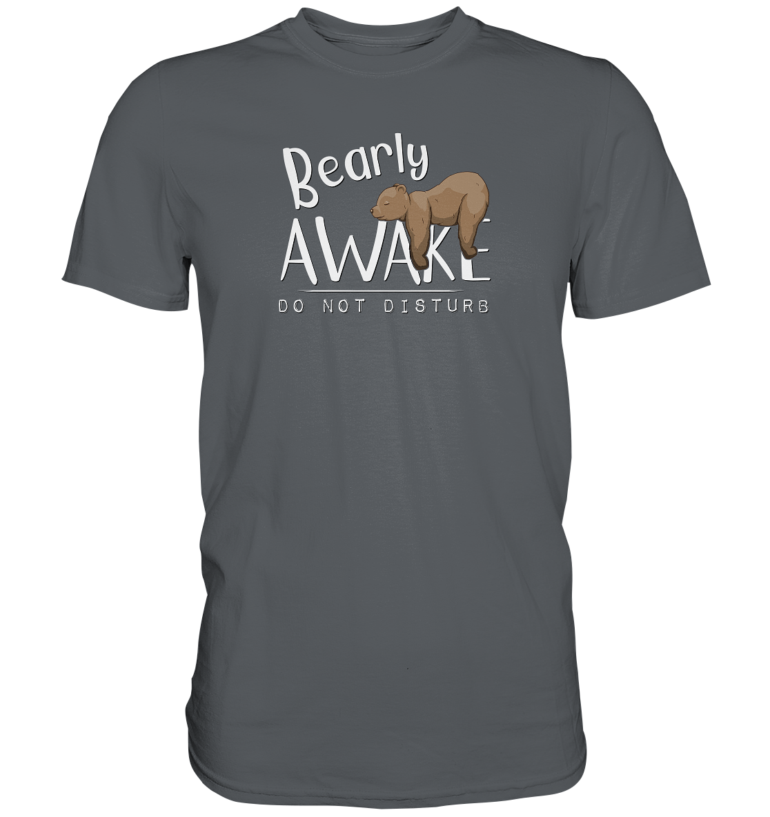 Bearly Awake Bitte nicht stören Bär - Premium Shirt