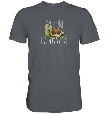 Mach mal langsam Schildkröte - Premium Shirt