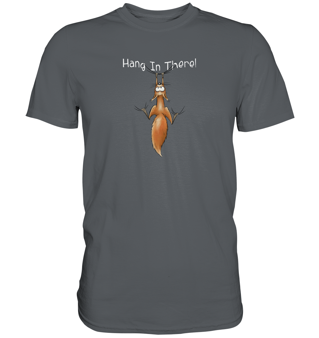 Hang In There | Lässiges Eichhörnchen - Premium Shirt