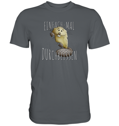 Einfach mal Durchbeissen Biber - Premium Shirt
