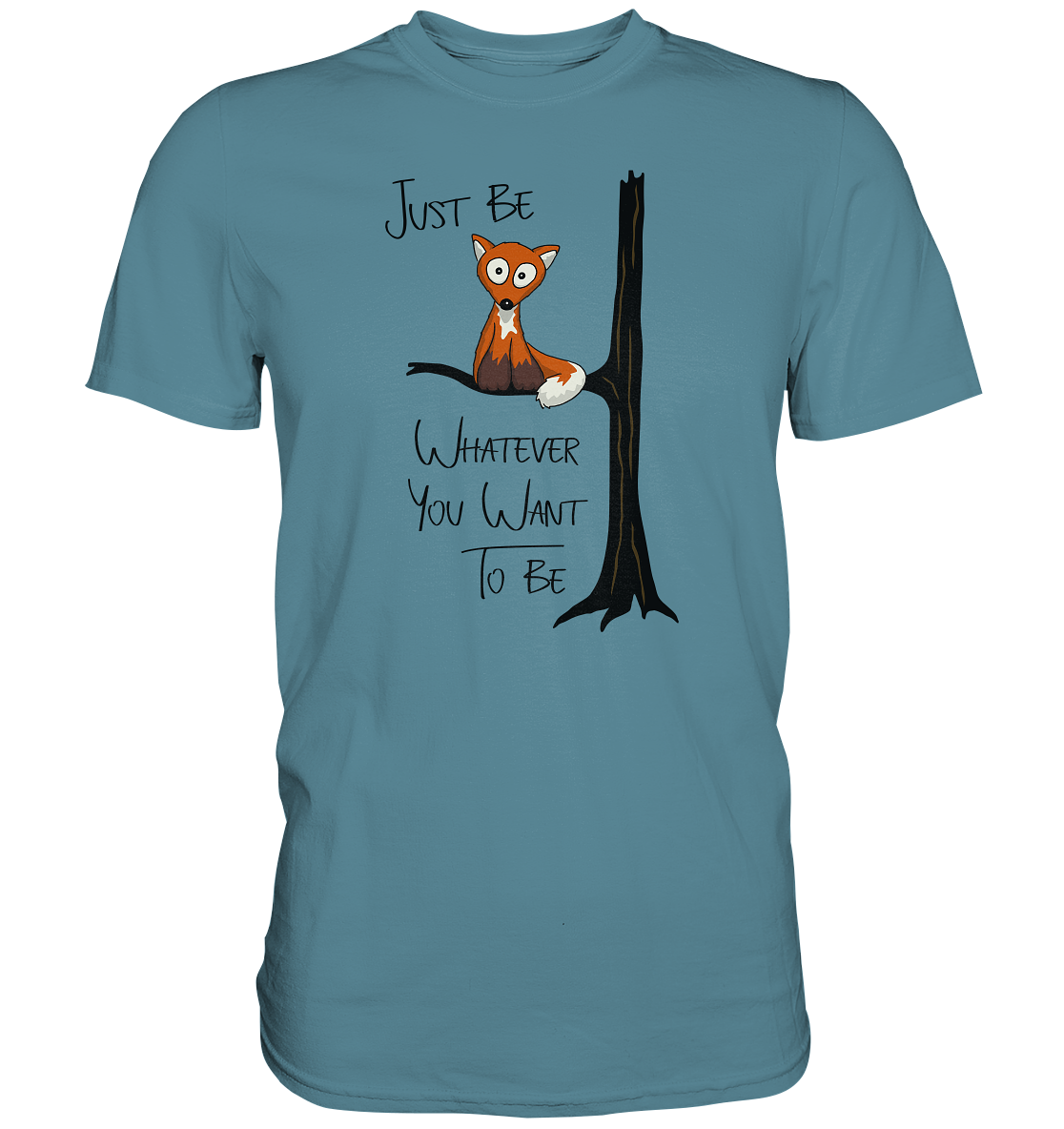 Just Be Whatever | Fuchs wie Eule - Premium Shirt