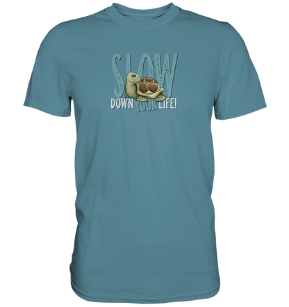 Slow Down Your Life Schildkröte - Premium Shirt