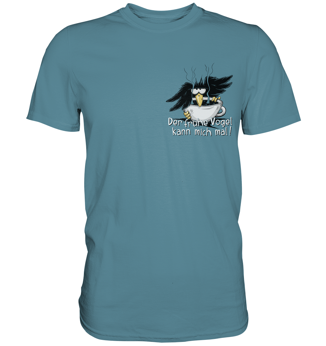 Der frühe Vogel kann mich mal | Kaffee Rabe - Premium Shirt