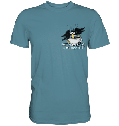 Der frühe Vogel kann mich mal | Kaffee Rabe - Premium Shirt