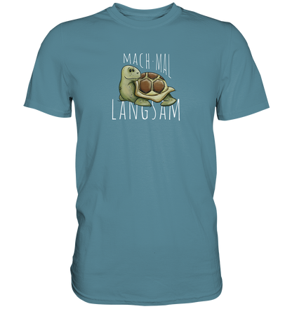 Mach mal langsam Schildkröte - Premium Shirt