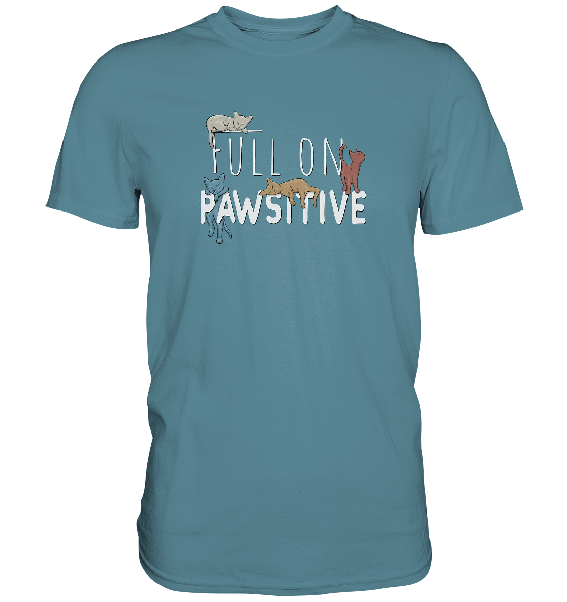 Full On Pawsitive! Gechillte Katzen - Premium Shirt