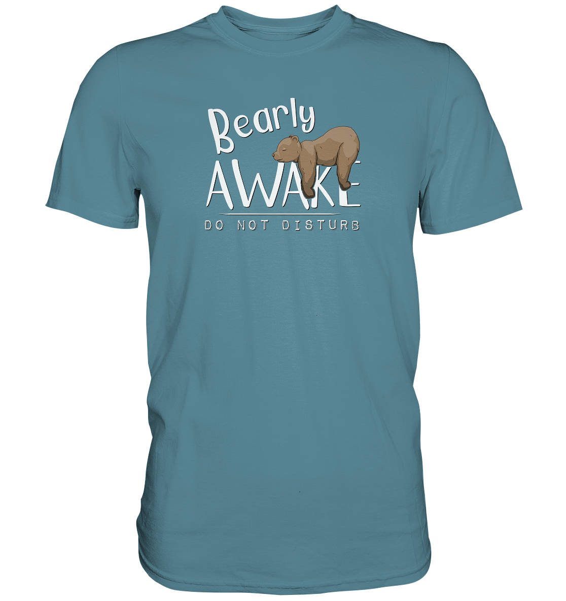 Bearly Awake Bitte nicht stören Bär - Premium Shirt